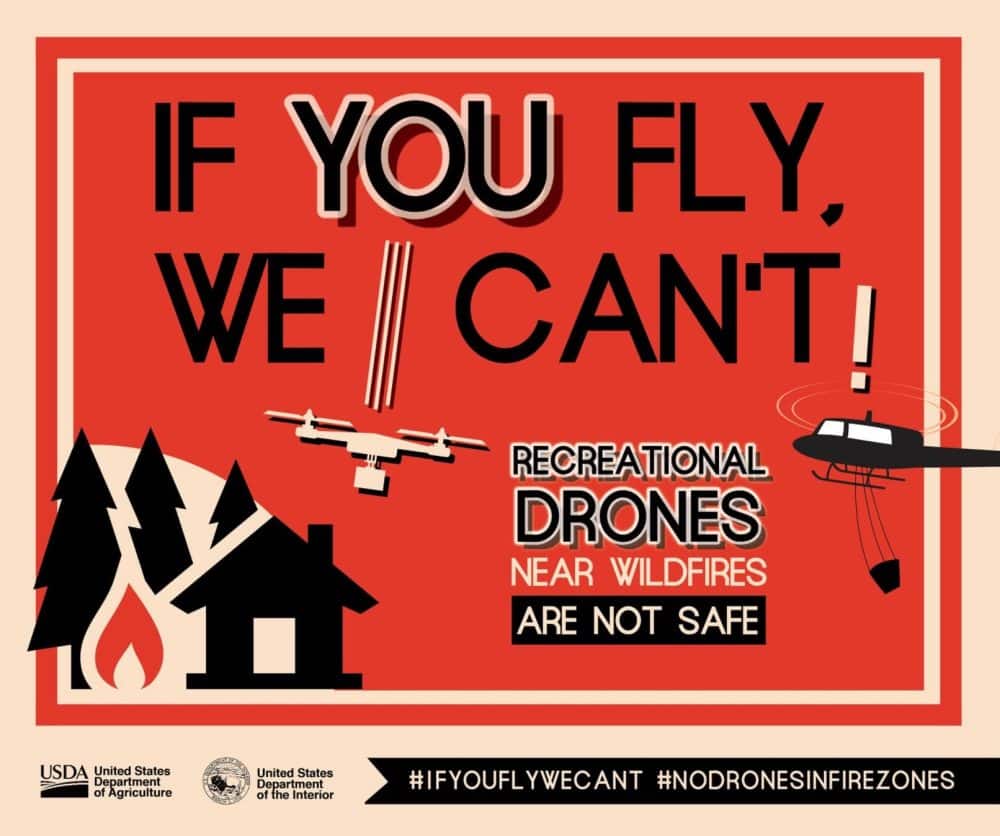 FAA warning that flying a drone near a wildfire grounds firefighting aircraft.
