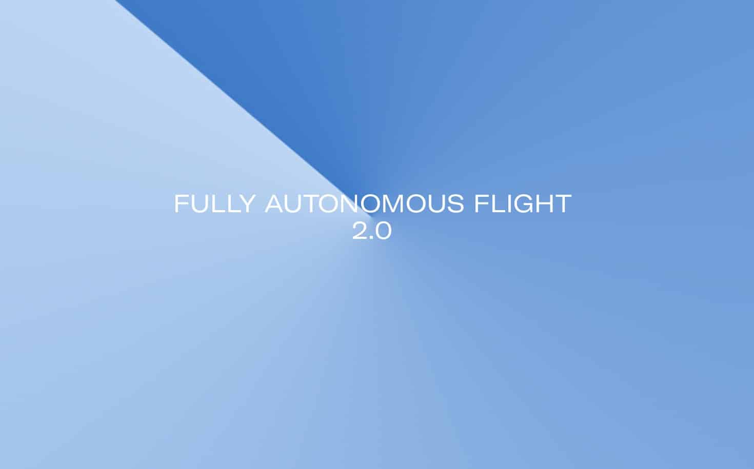 A pale blue title card reading fully autonomous flight 2.0.