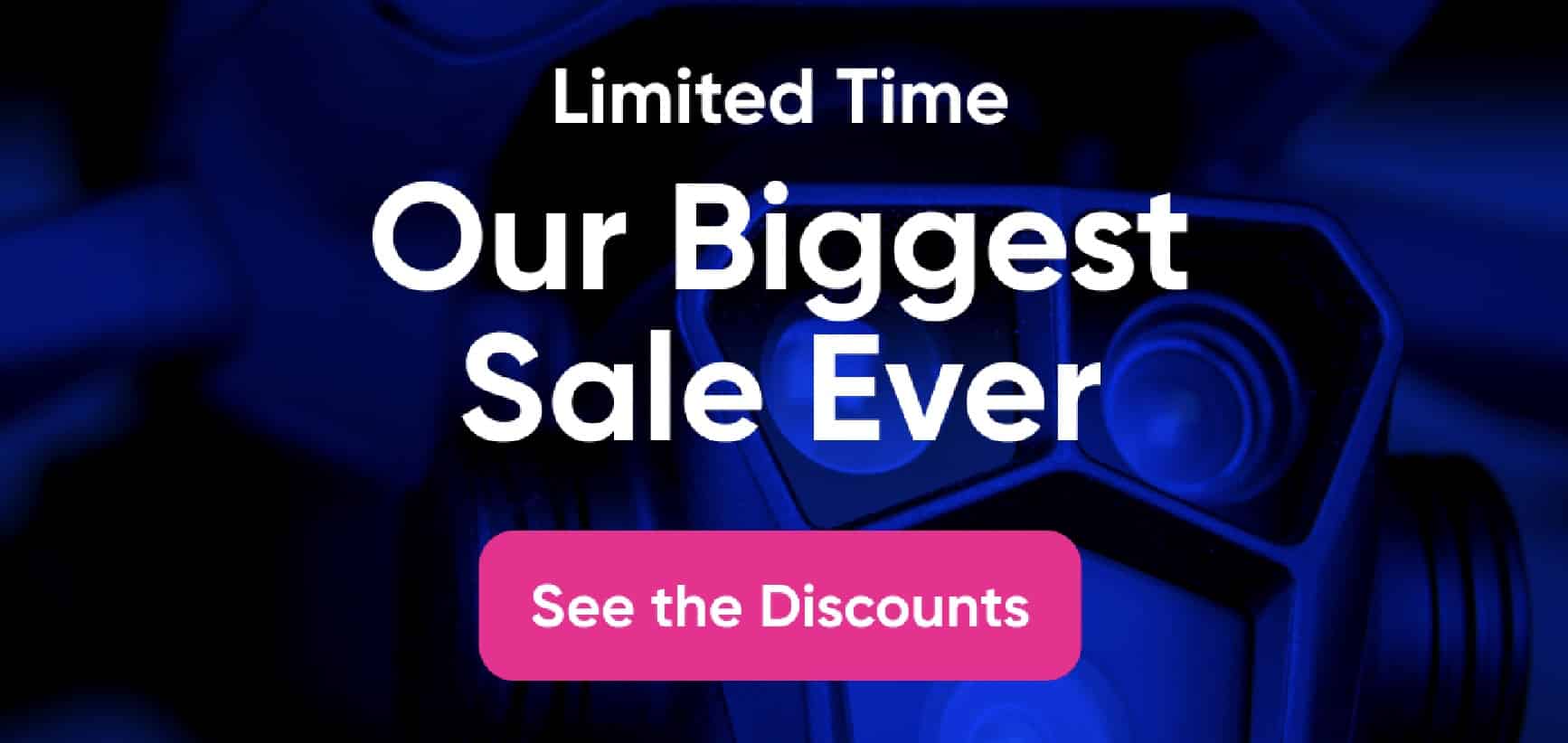Dark blue sale banner reading Limited Time, Our Biggest Sale Ever, with a discounts button.