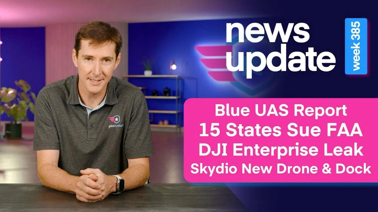 Pilot Institute News Update week 385 thumbnail covering Blue UAS report, FAA lawsuit, DJI leak, and Skydio drone